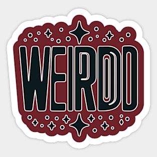 Be a Weirdo - Simple and Bold Typography Tee Sticker